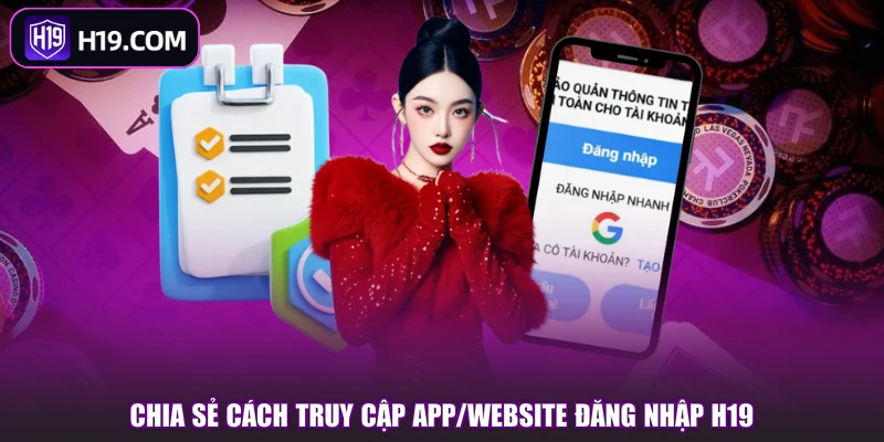 Chia sẻ cách truy cập app/website đăng nhập H19