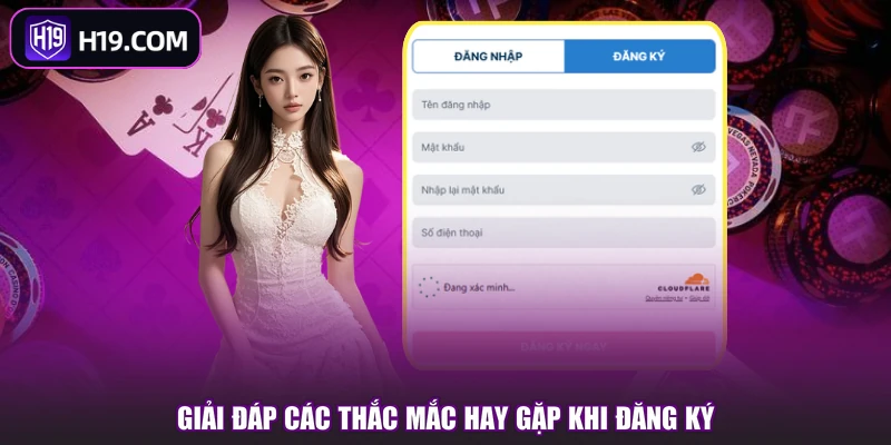 Giải đáp các thắc mắc hay gặp khi đăng ký