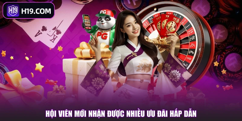 Hội viên mới nhận được nhiều ưu đãi hấp dẫn