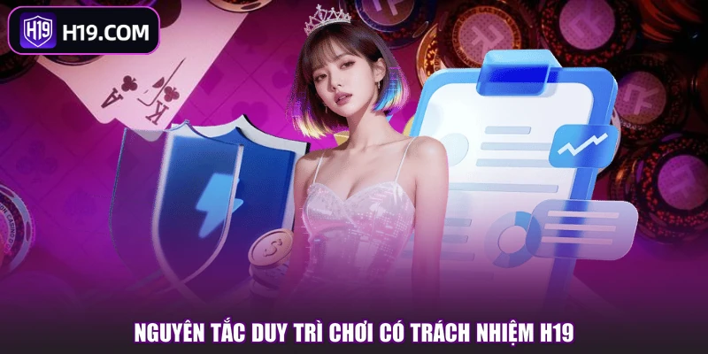 Nguyên tắc duy trì chơi có trách nhiệm H19