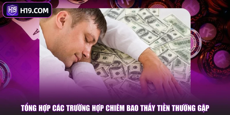 Tổng hợp các trường hợp chiêm bao thấy tiền thường gặp